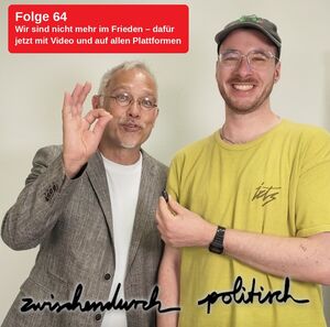 Zwischendurch politisch gibts nun auch als Video-Podcast auf mehreren Plattformen